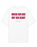 Break her bed not her heart
