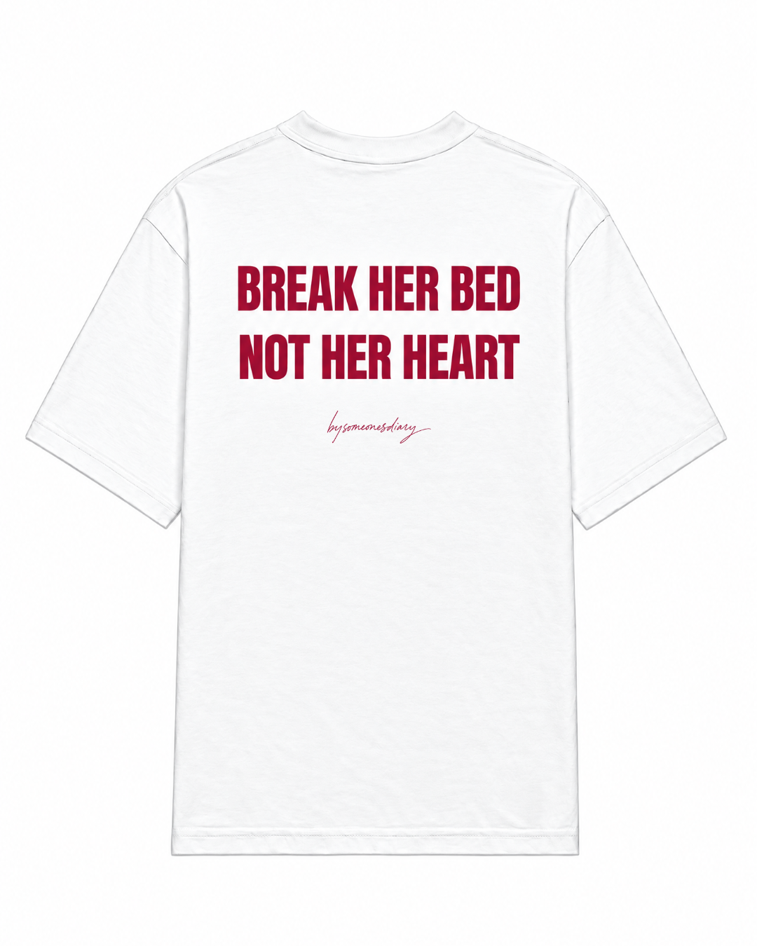 Break her bed not her heart