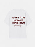 I Don't Make Mistakes, I Date Them