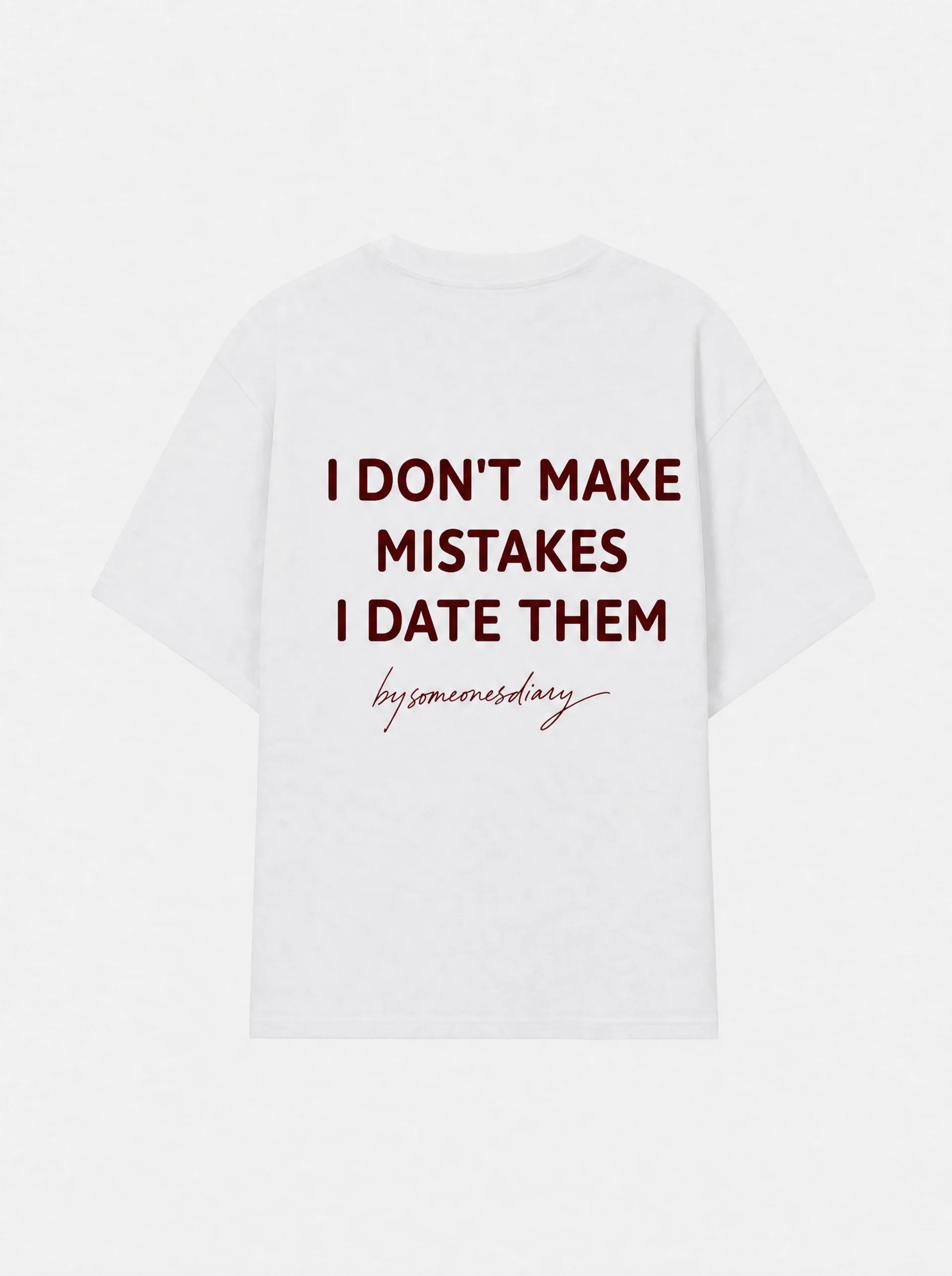 I Don't Make Mistakes, I Date Them