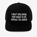 I don't like being told what to do unless i'm naked, studio product image