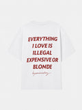 Everything I Love Is Illegal, Expensive Or Blonde