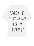 Don't grow up it's a trap