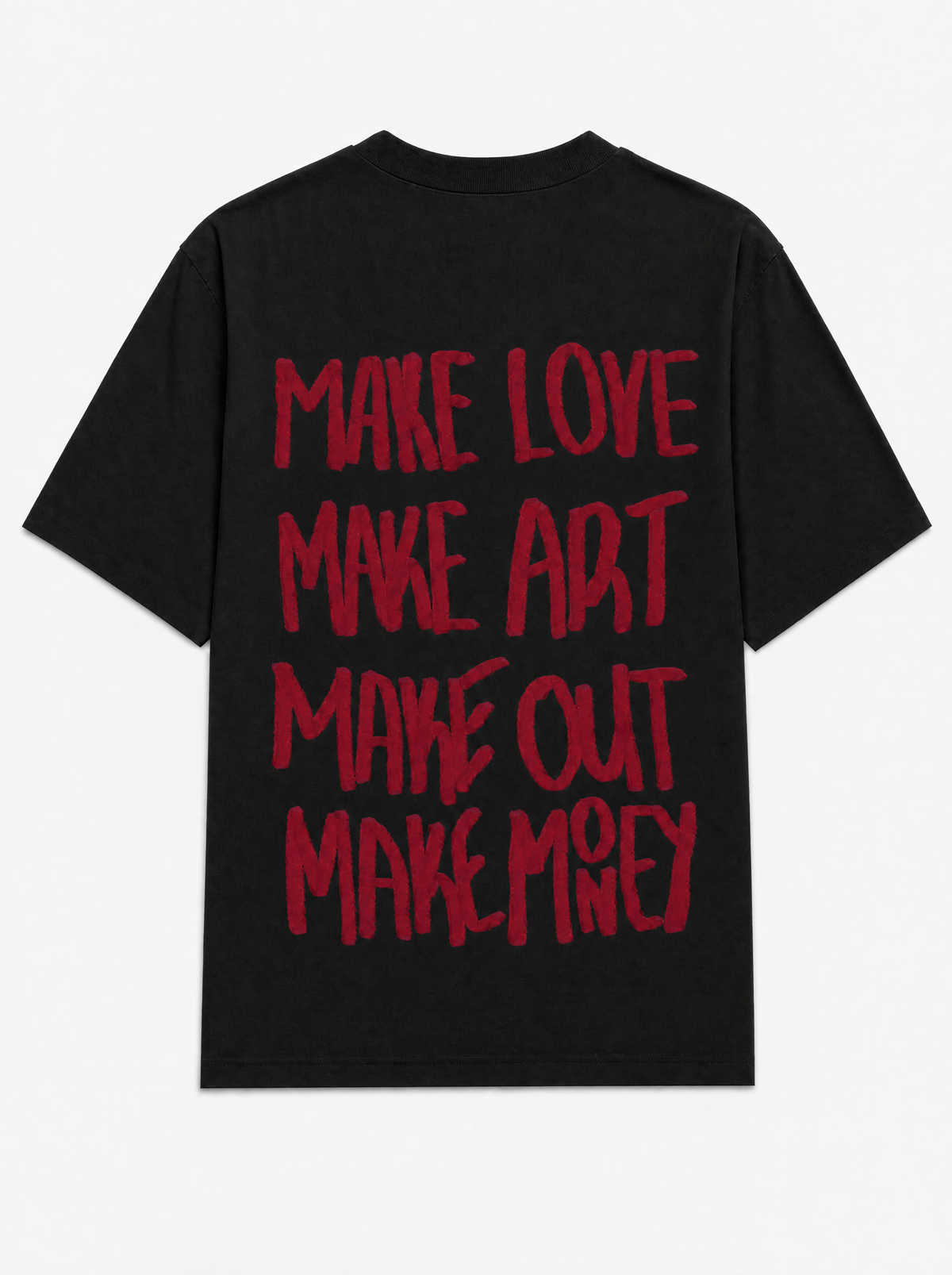 Make love make art make out make money