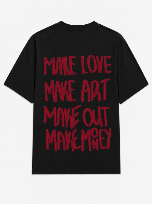 Make love make art make out make money