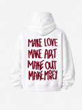 Make love make art make out make money hoodie