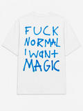 Fuck normal i want magic