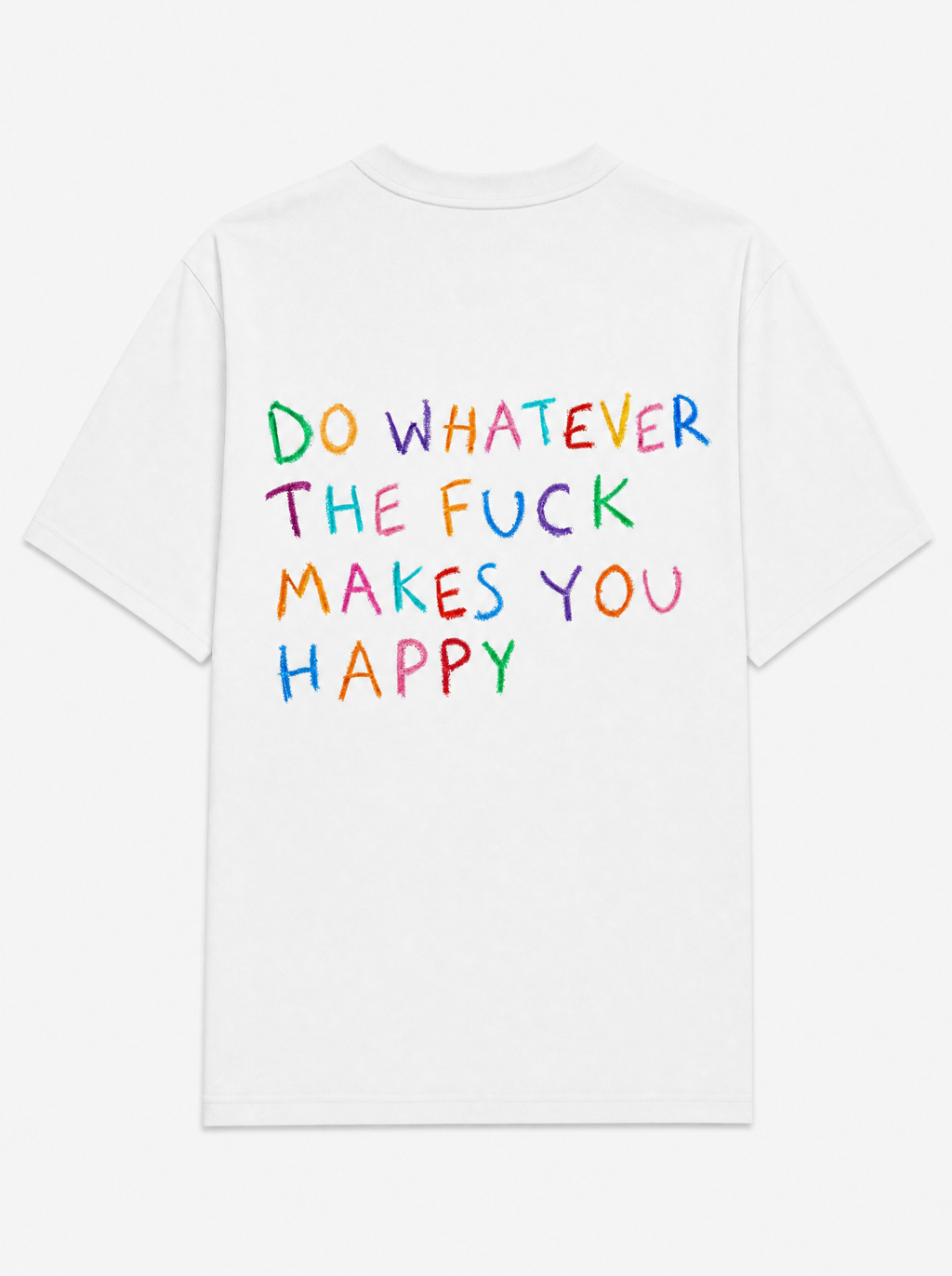 Do whatever the fuck makes you happy