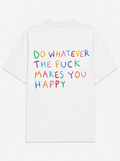 Do whatever the fuck makes you happy