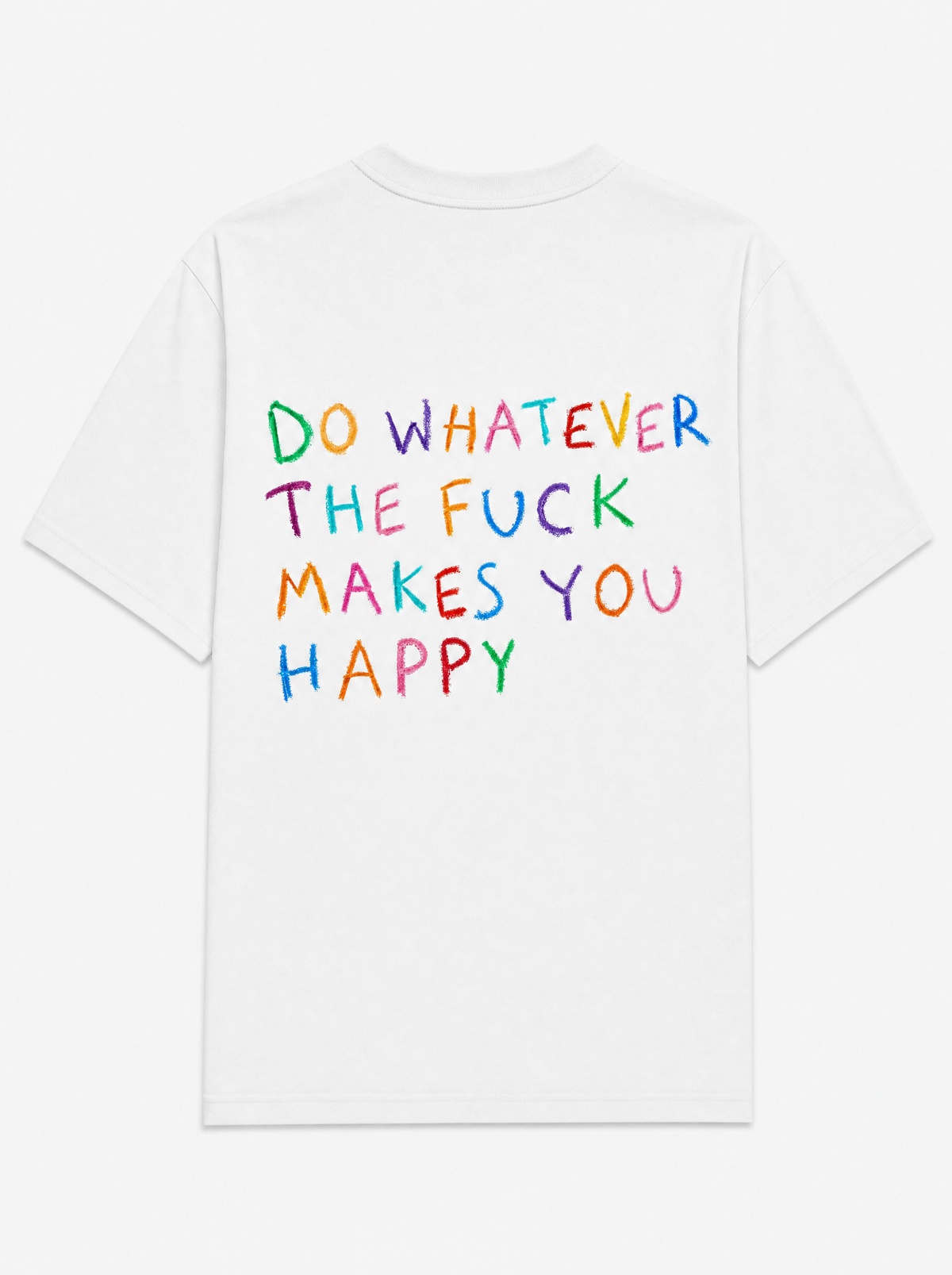 Do whatever the fuck makes you happy