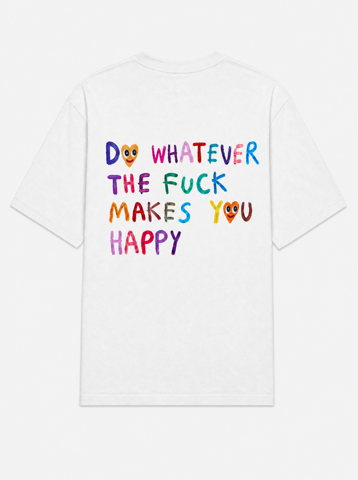 Do whatever the fuck makes you happy heart