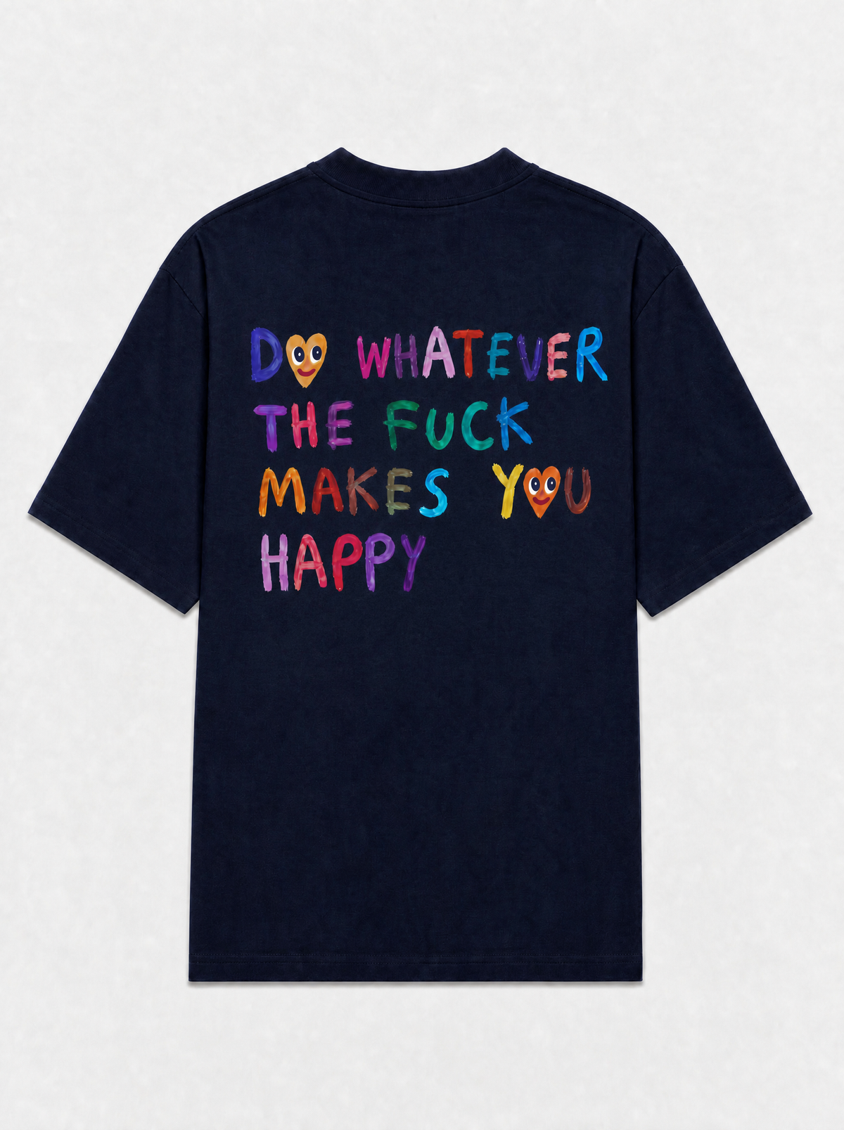Do whatever the fuck makes you happy heart