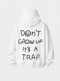 Don't grow up it's a trap hoodie