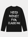 Need money for claude max longsleeve
