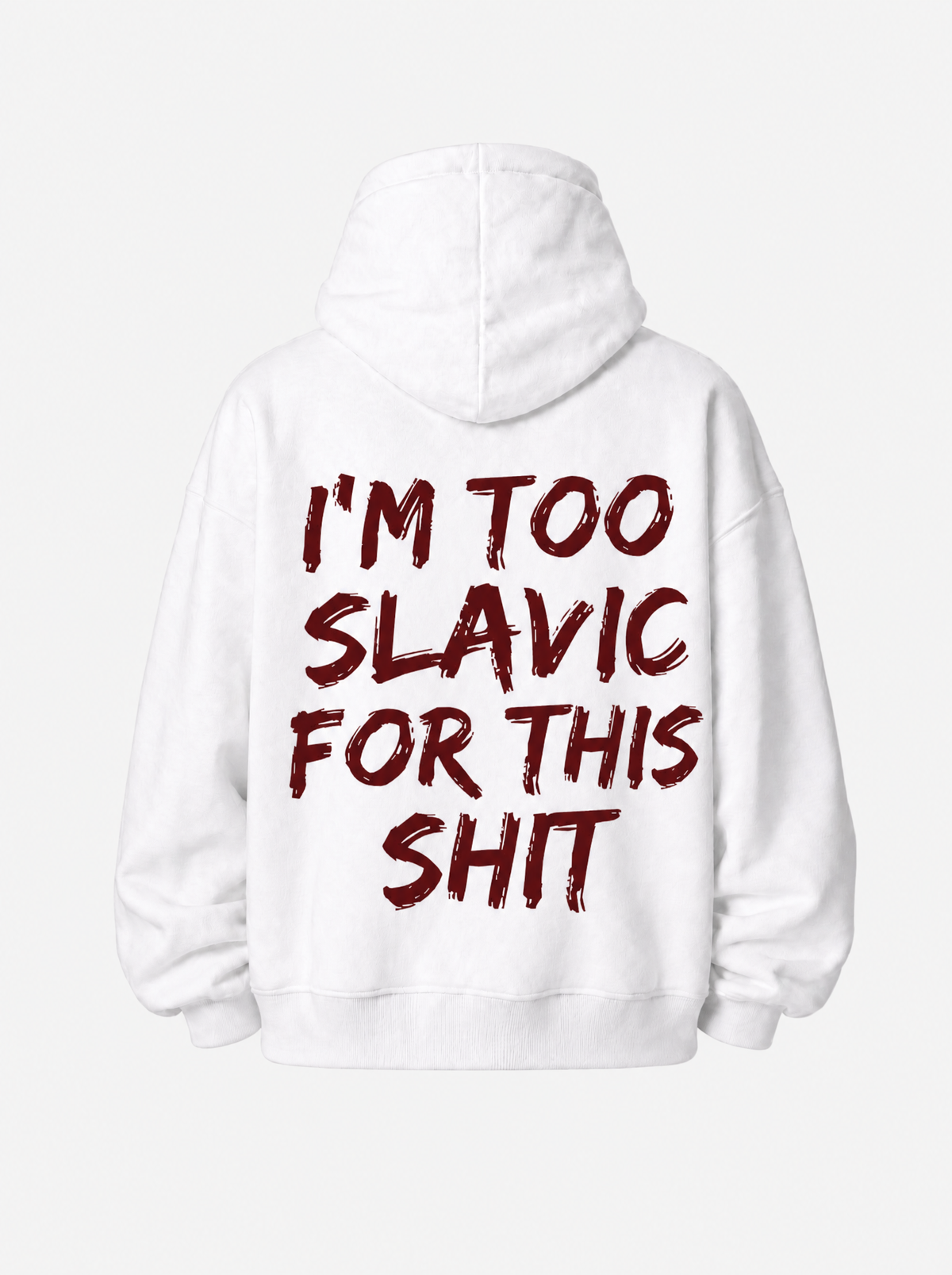 I'm too slavic for this shit hoodie