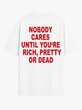 Nobody cares until you're rich, pretty or dead.