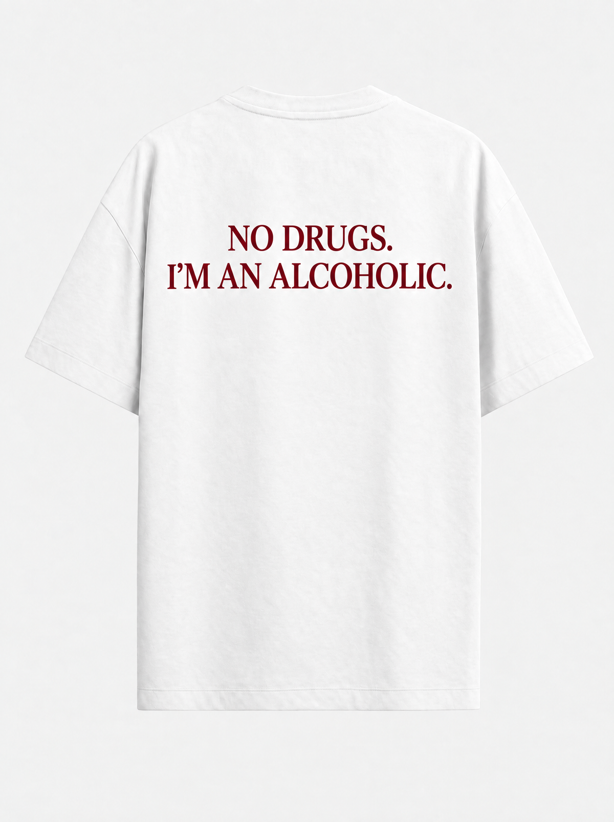 No drgs i'm an alcoholic