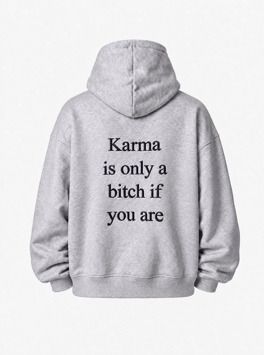 Karma is only a bitch if you are hoodie in grey, back