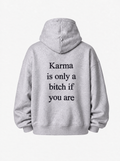 Karma is only a bitch if you are hoodie in grey, back