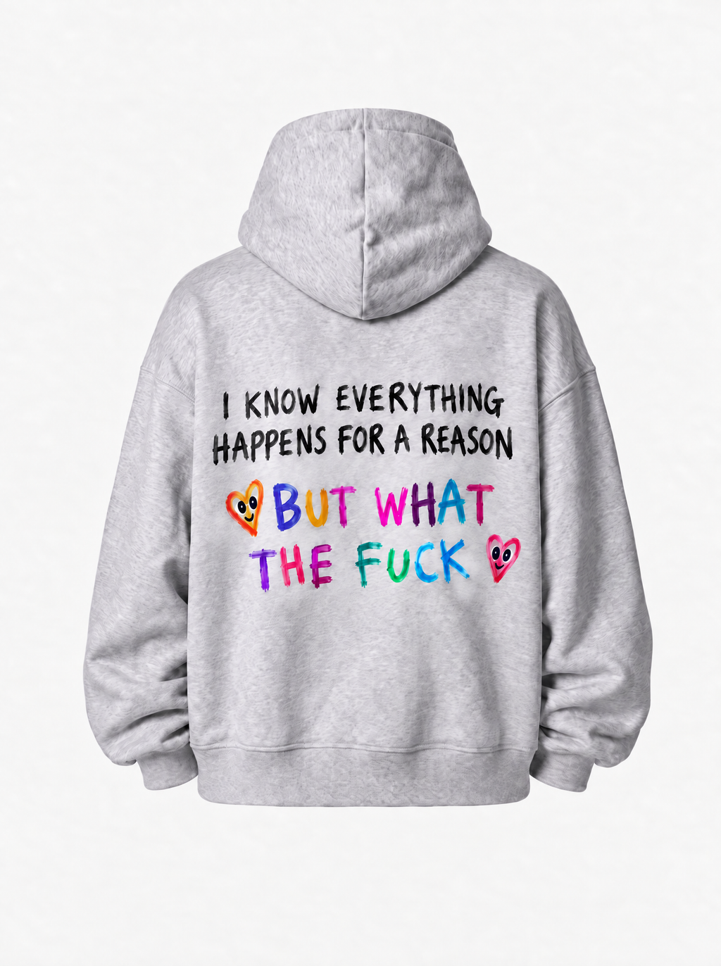 I know everything happens for a reason but what the fuck hoodie in grey, back