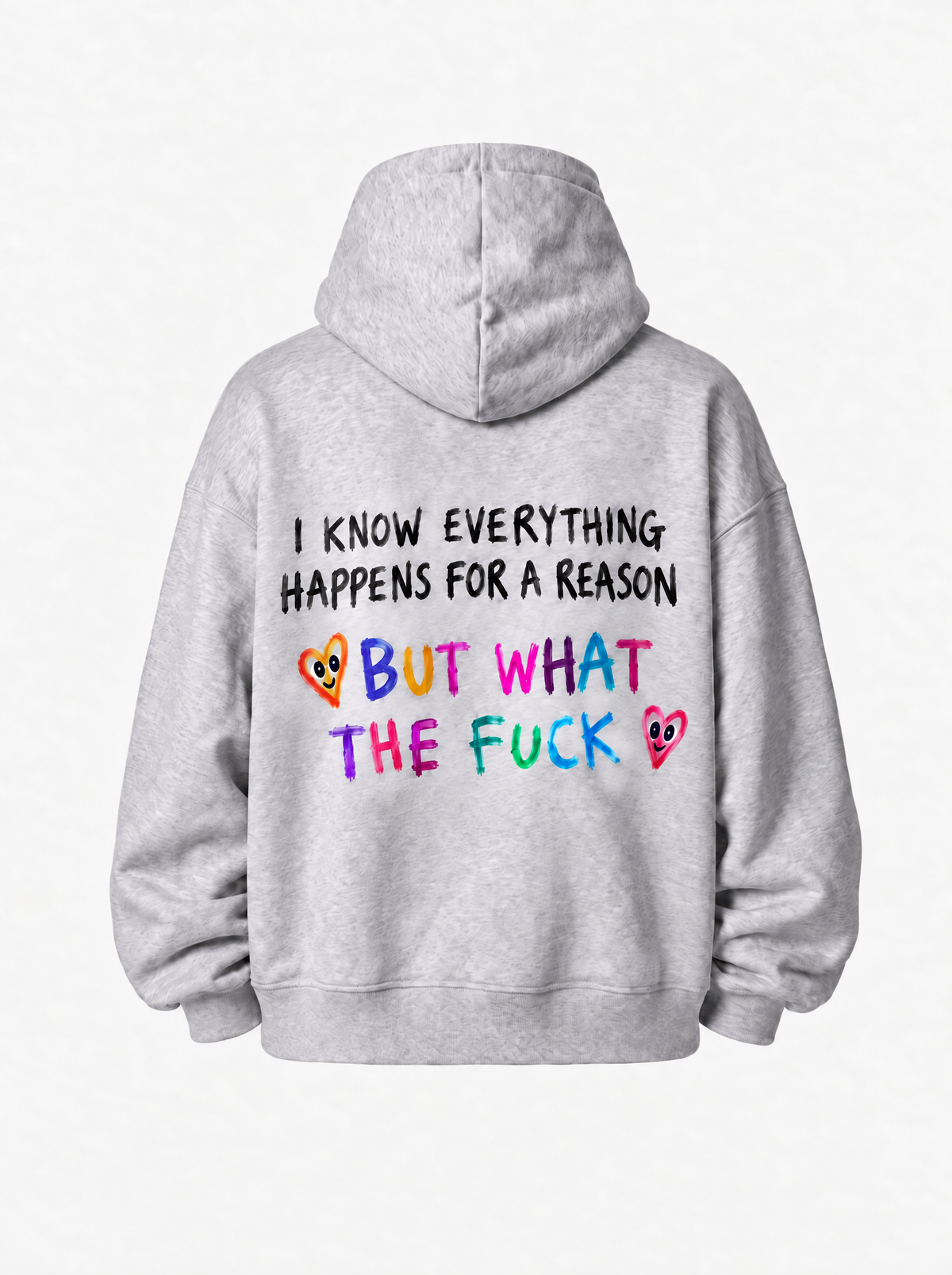 I know everything happens for a reason but what the fuck hoodie in grey, back