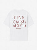 I Told ChatGPT About U